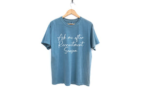 Ask Me After Recruitment Tee