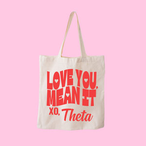 Love You Mean It Sorority Tote Bag