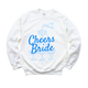 Cheers Bride Sweatshirt