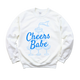Cheers Babe Sweatshirt