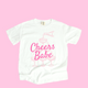 Cheers Babe Tee
