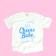 Cheers Babe Tee